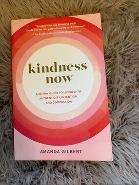Kindness Now by Amanda Gilbert